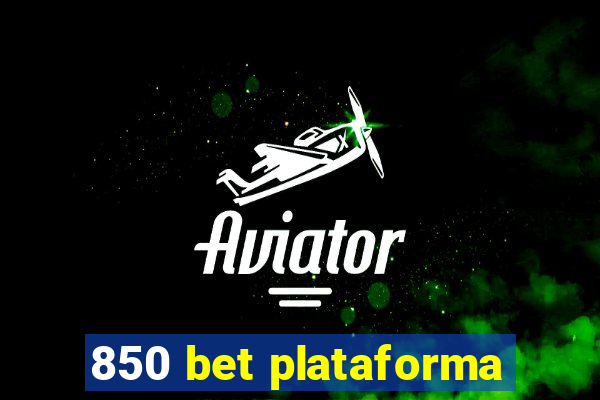 850 bet plataforma